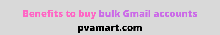 Benefits to buy bulk Gmail accounts